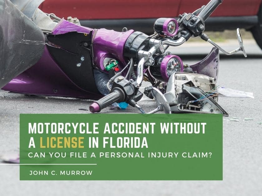 Motorcycle Accident Without a License in Florida. Can You File A Personal Injury Claim?